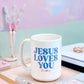 Jesus Loves You Coffee Mug- Blue and Pink