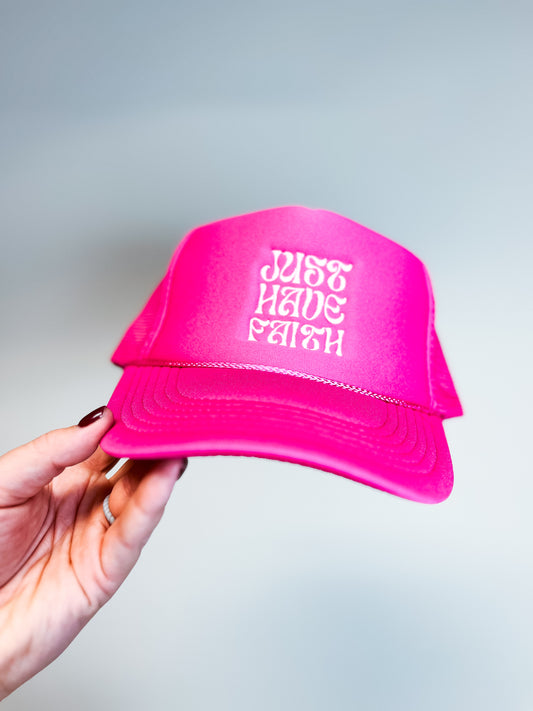 JUST HAVE FAITH Pink Foam Trucker Hat