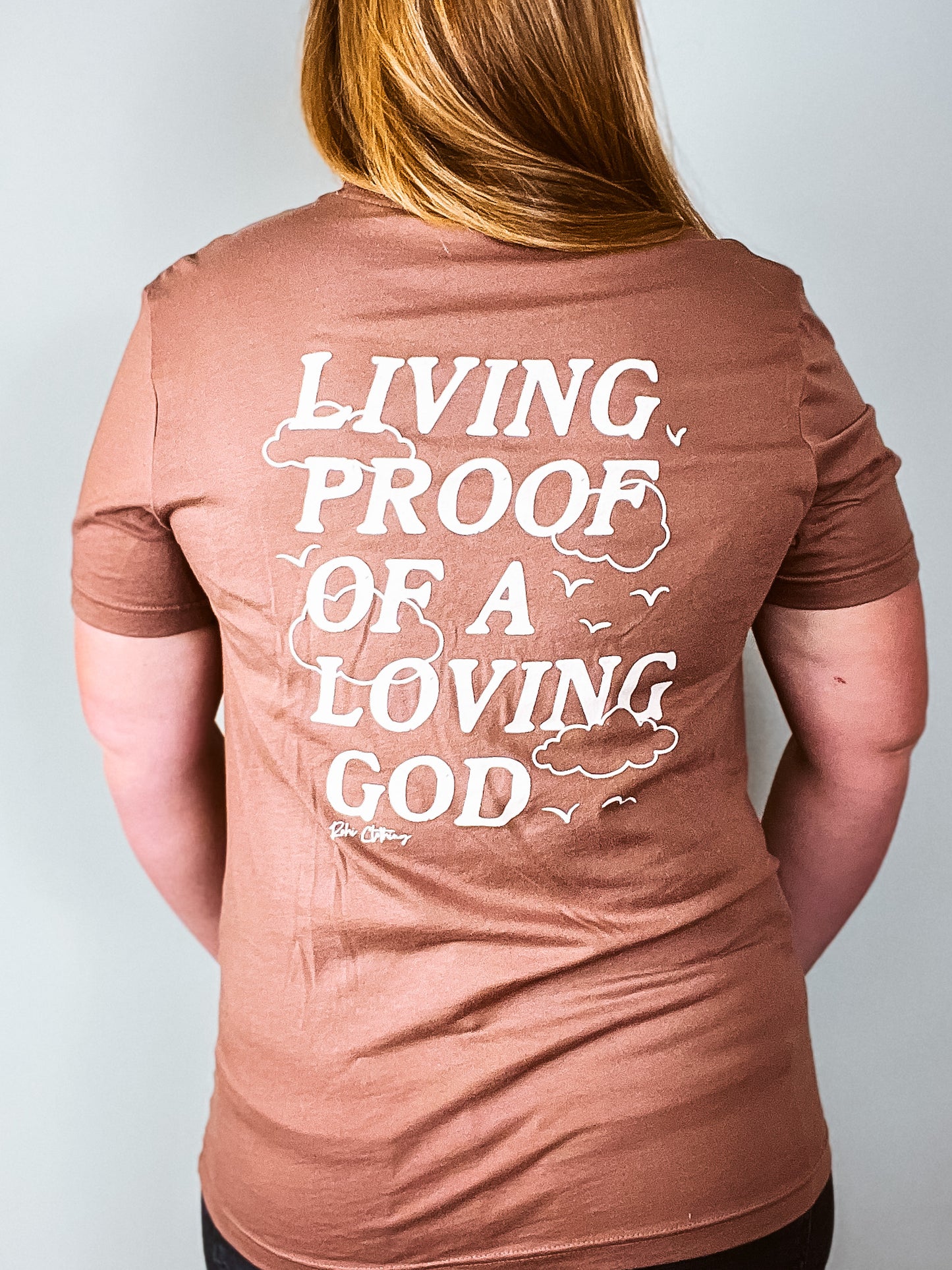 Living Proof of a Loving God Faith based Tee